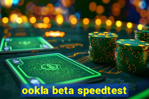 ookla beta speedtest